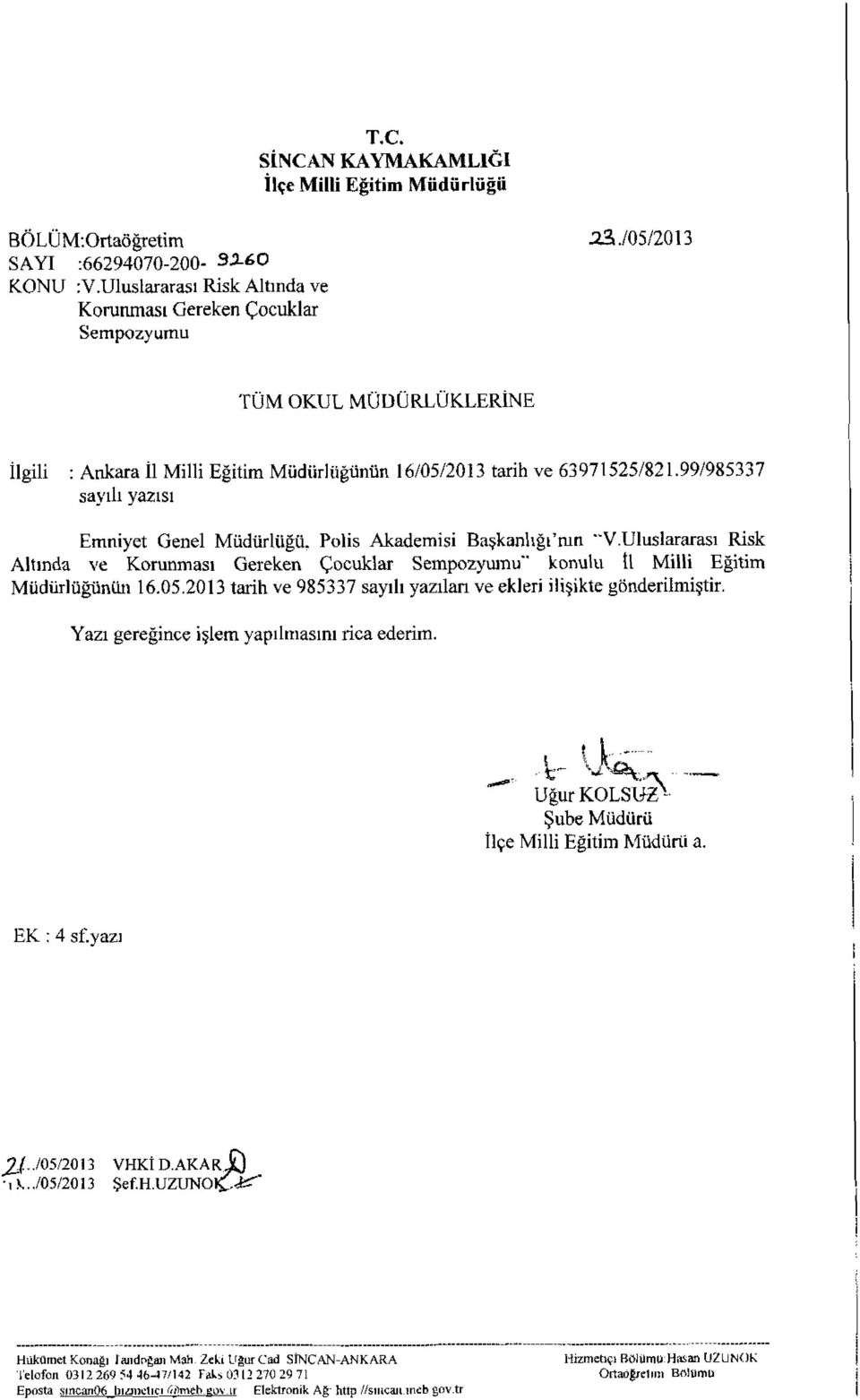 99198533 7 say111 yazis~ Ernniyet Gene1 Miidiirliigii. Polis Akademisi Bagkanllgi'mn "V.Ulus1ararasi Risk Alt~nda ve Korunmasl Gereken Cocuklar Sempozyunu" konulu tl Milli Egitim Miidiirliimnih 16.05.