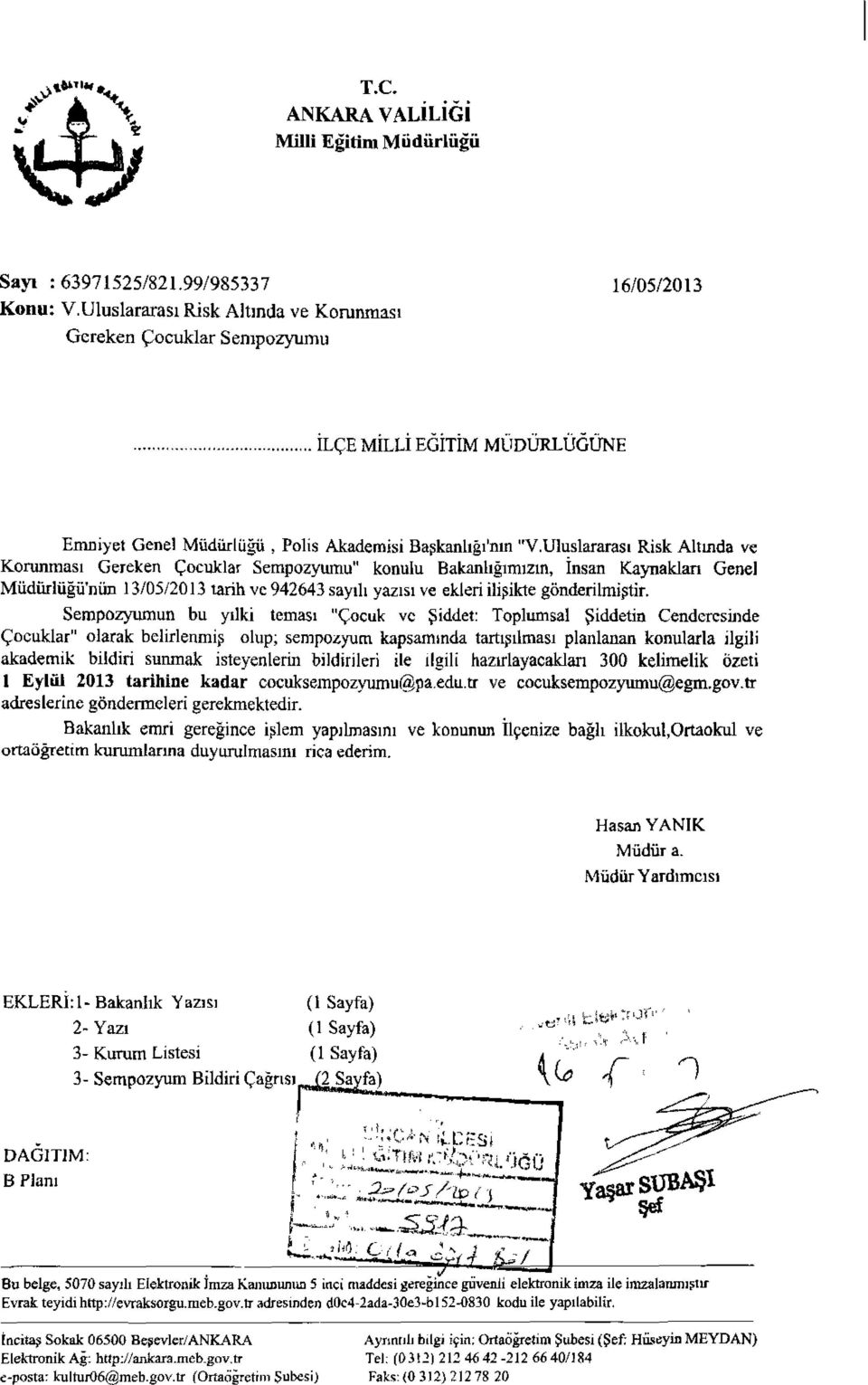 Uluslararas~ Risk Alt~nda ve Korunmasi Gereken Cocuklar Sempozyumu" konulu Bakanl~gimizln, 1nsan Kaynaklan Genel Miidiirliigii'niin 1310512013 tarih ve 942643 say111 yazisi ve ekleri iligikte