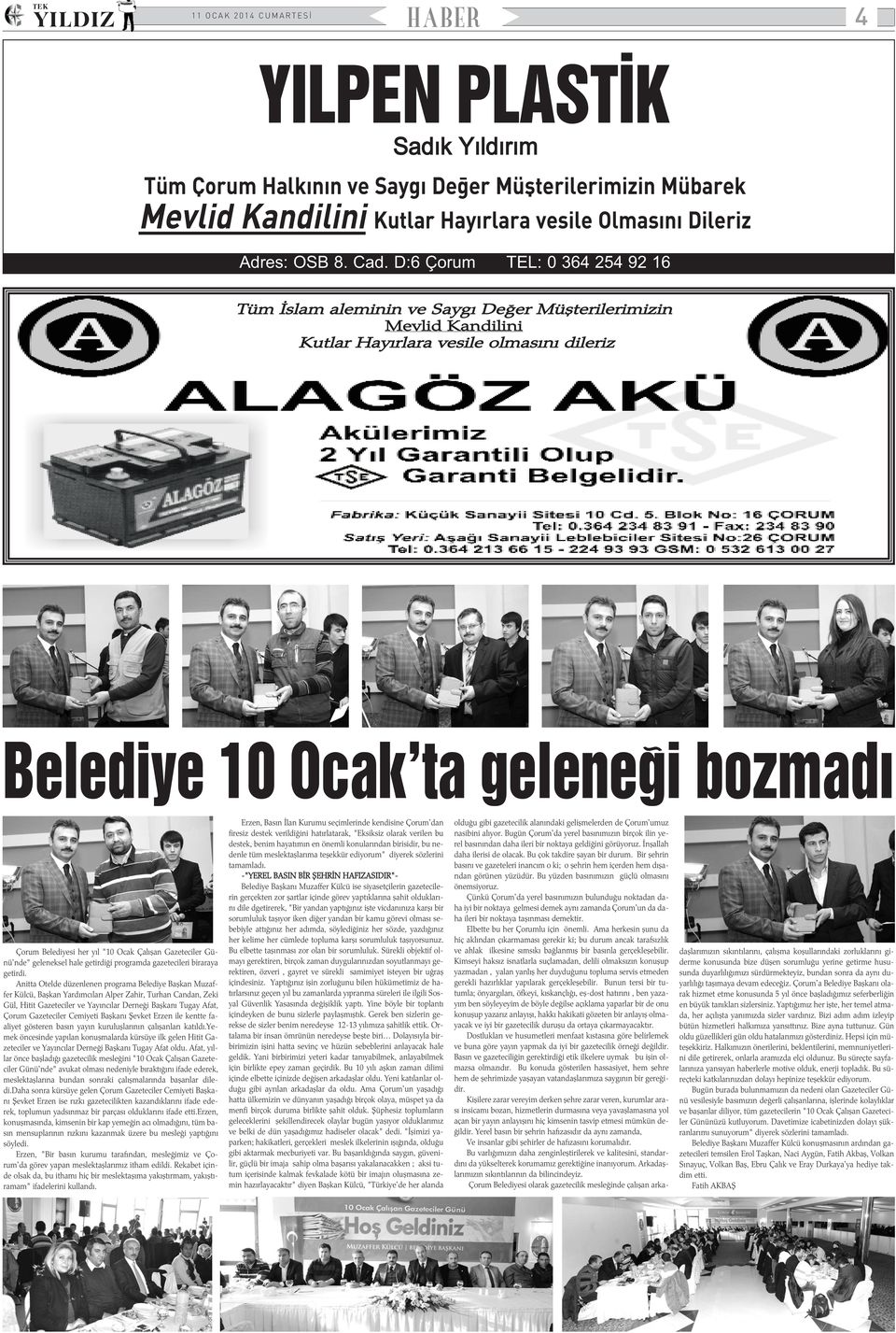 yýl "10 Ocak Çalýþan Gazeteciler Günü'nde" geleneksel hale getirdiði programda gazetecileri biraraya getirdi.