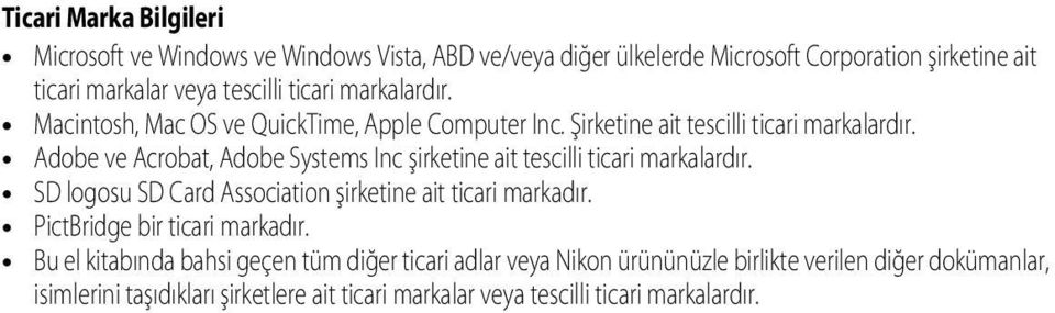 Adobe ve Acrobat, Adobe Systems Inc şirketine ait tescilli ticari markalardır. SD logosu SD Card Association şirketine ait ticari markadır.