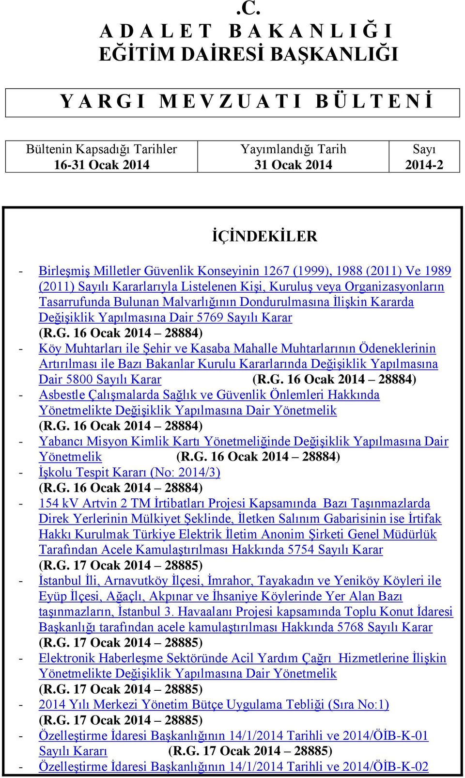 ĠliĢkin Kararda DeğiĢiklik Yapılmasına Dair 5769 Sayılı Karar (R.G.