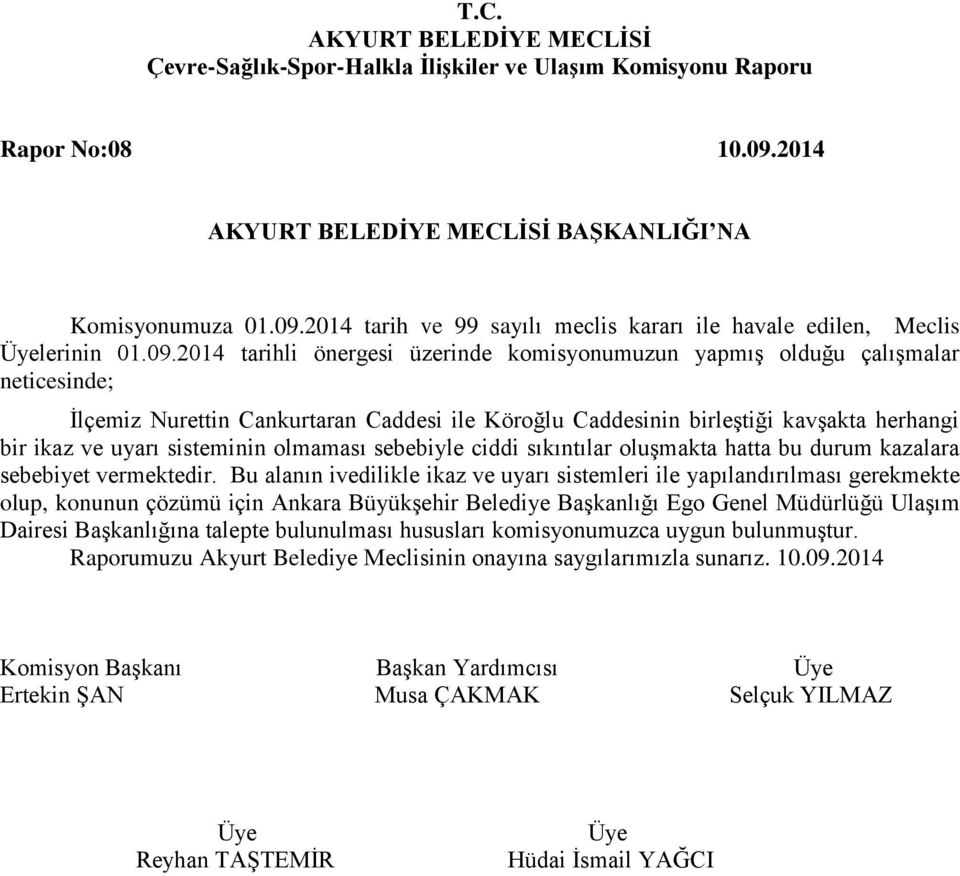 2014 tarih ve 99 sayılı meclis kararı ile havale edilen, Meclis lerinin 01.09.