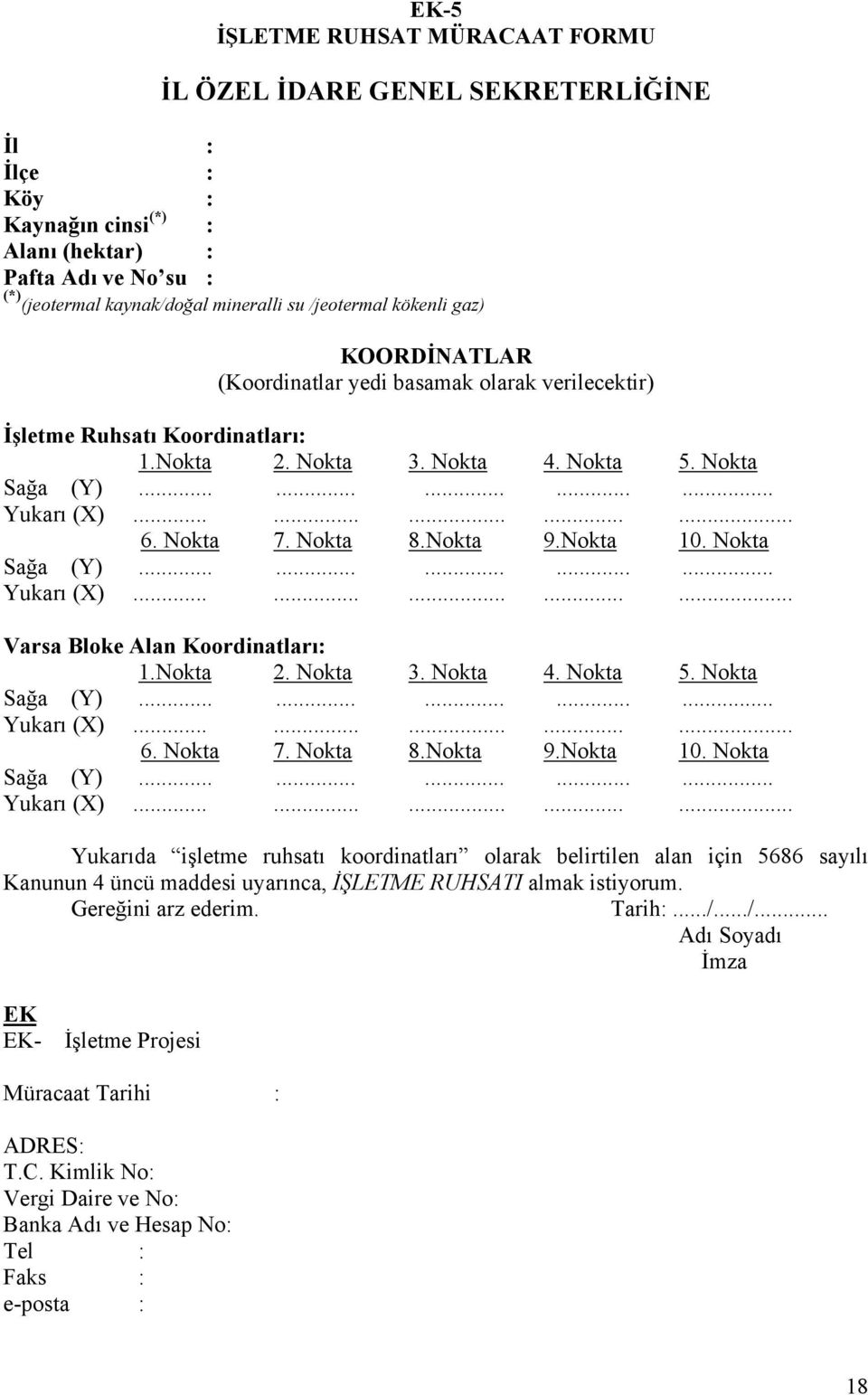 Nokta Varsa Bloke Alan Koordinatları: 1.Nokta 2. Nokta 3. Nokta 4. Nokta 5. Nokta 6. Nokta 7. Nokta 8.Nokta 9.Nokta 10.