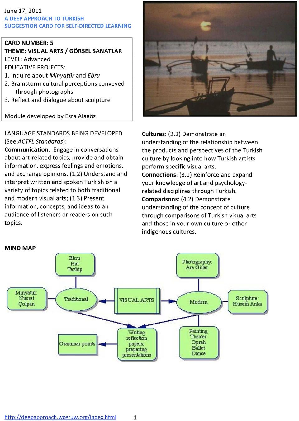 Reflectanddialogueaboutsculpture ModuledevelopedbyEsraAlagöz LANGUAGESTANDARDSBEINGDEVELOPED (SeeACTFLStandards): Communication:Engageinconversations aboutart relatedtopics,provideandobtain