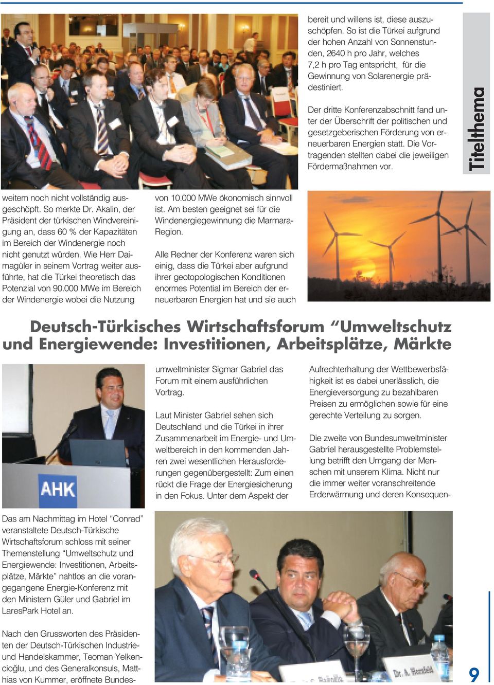 Der dritte Konferenzabschnitt fand unter der Überschrift der politischen und gesetzgeberischen Förderung von erneuerbaren Energien statt.