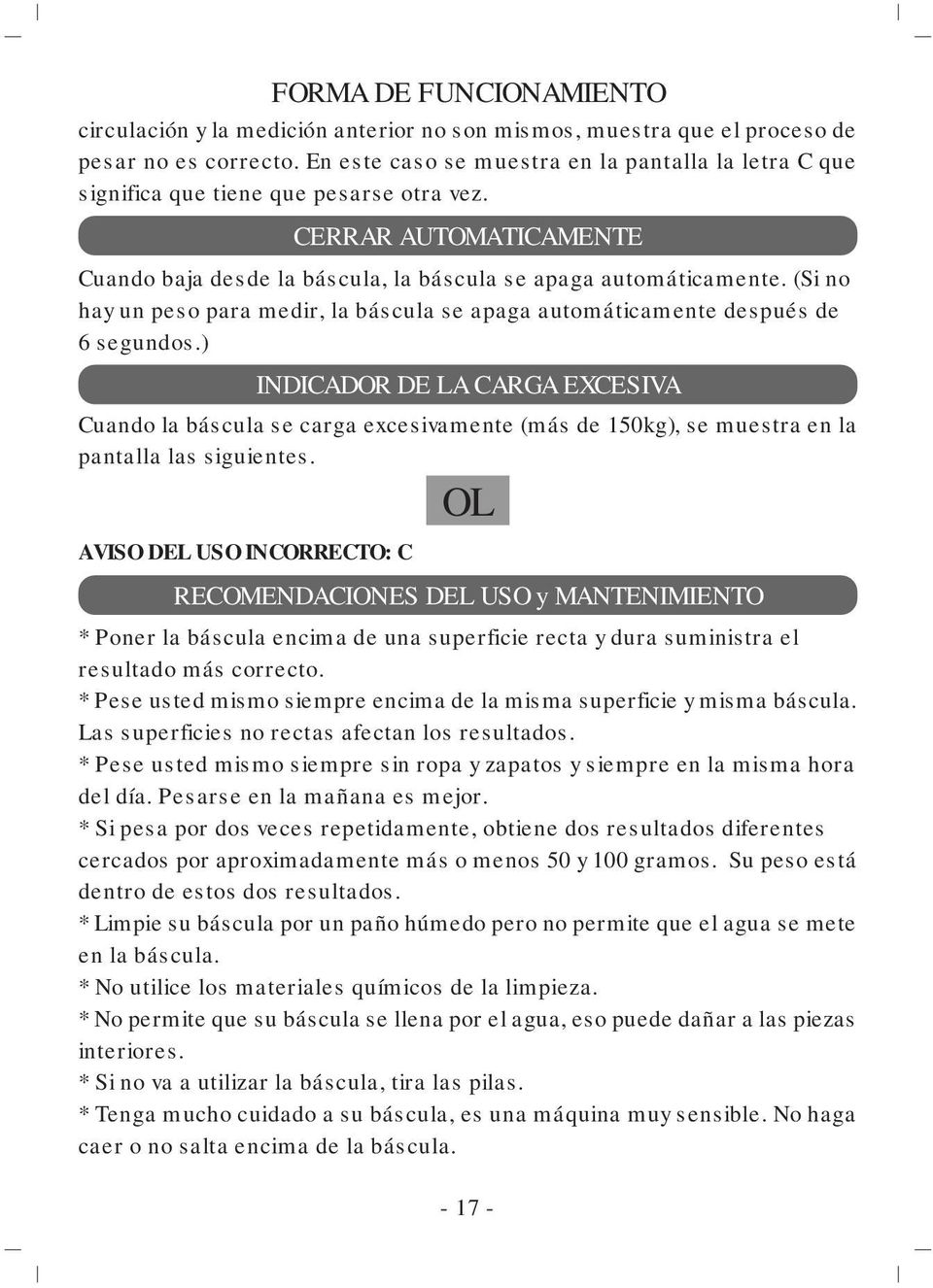 (Si no hay un peso para medir, la báscula se apaga automáticamente después de 6 segundos.