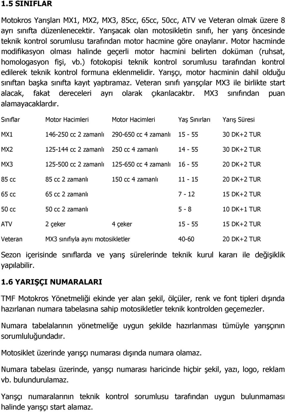 Motor hacminde modifikasyon olması halinde geçerli motor hacmini belirten doküman (ruhsat, homologasyon fişi, vb.