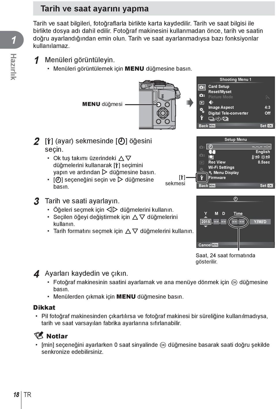 Menüleri görüntülemek için MENU düğmesine basın.