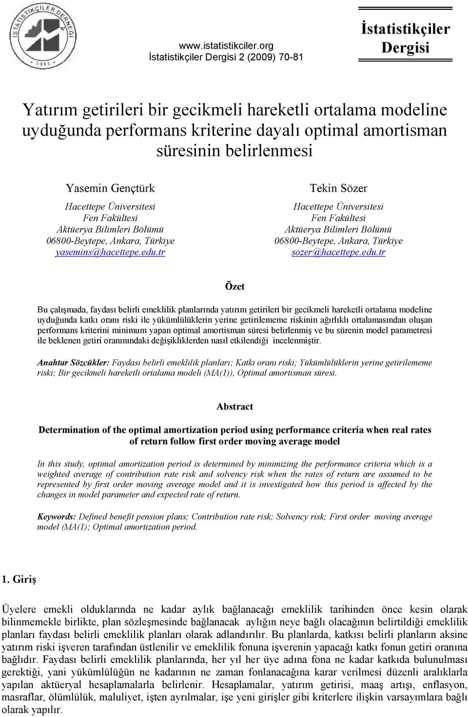 Fakülsi Akürya Bilimlri Bölümü 68-Byp, Ankara, Türkiy yasmins@hacp.du.r Tkin Sözr Hacp Ünivrsisi Fn Fakülsi Akürya Bilimlri Bölümü 68-Byp, Ankara, Türkiy sozr@hacp.du.r Öz Bu çal!