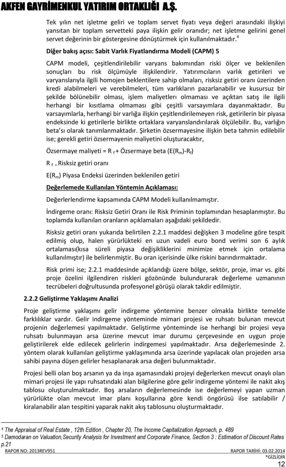 4 Diğer bakış açısı: Sabit Varlık Fiyatlandırma Modeli (CAPM) 5 CAPM modeli, çeşitlendirilebilir varyans bakımından riski ölçer ve beklenilen sonuçları bu risk ölçümüyle ilişkilendirir.