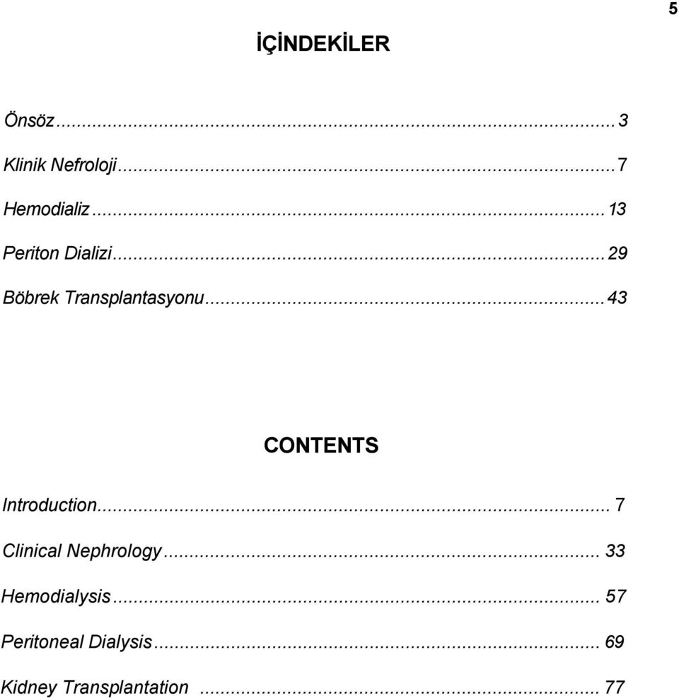 ..43 CONTENTS Introduction... 7 Clinical Nephrology.