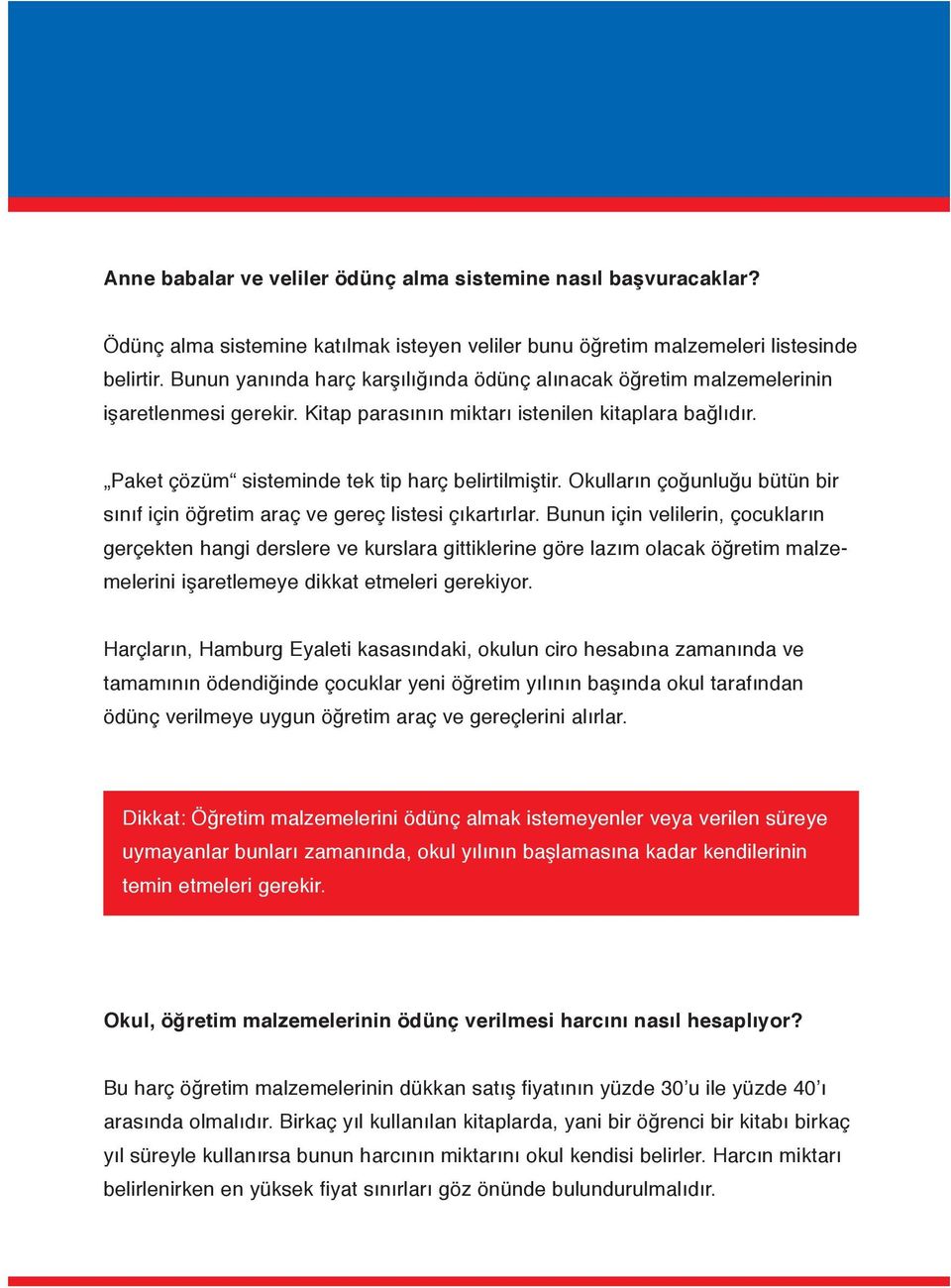 Okulların çoğunluğu bütün bir sınıf için öğretim araç ve gereç listesi çıkartırlar.