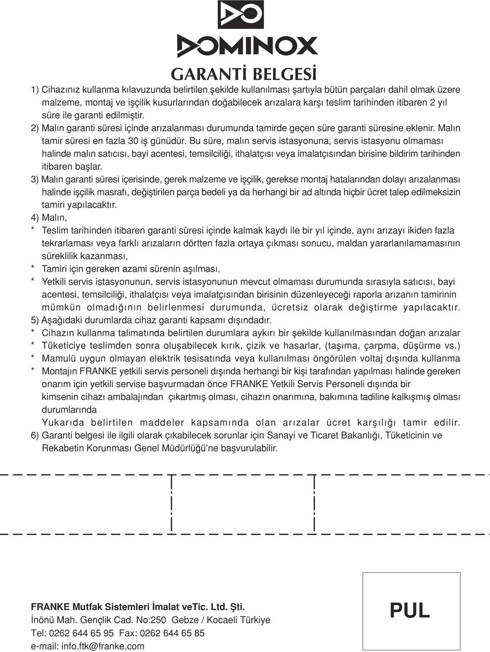 Bu süre, mal n servis istasyonuna, servis istasyonu olmamas halinde mal n sat c s, bayi acentesi, temsilcili i, ithalatç s veya imalatç s ndan birisine bildirim tarihinden itibaren bafllar.