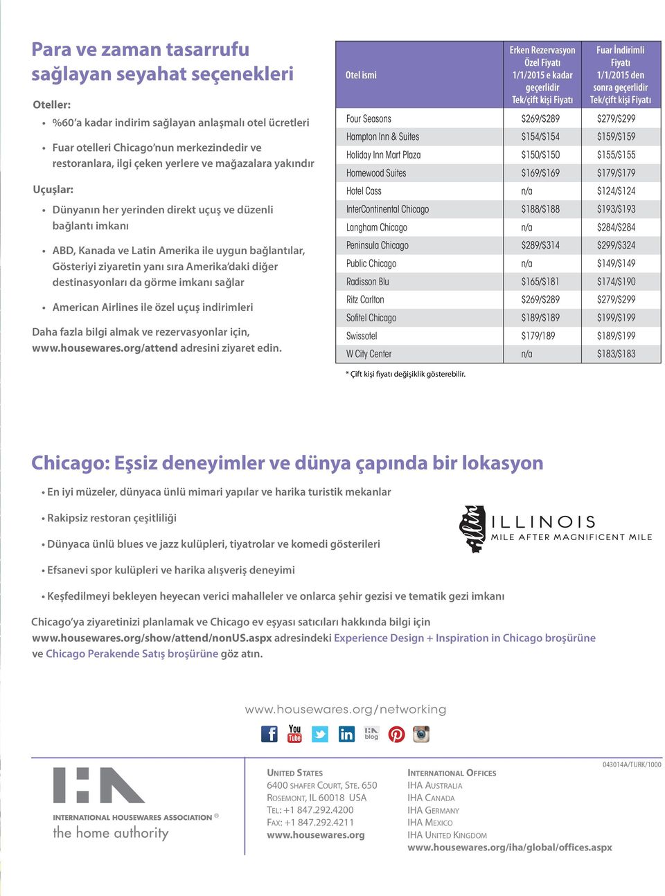 destinasyonları da görme imkanı sağlar American Airlines ile özel uçuş indirimleri Daha fazla bilgi almak ve rezervasyonlar için, www.housewares.org/attend adresini ziyaret edin.