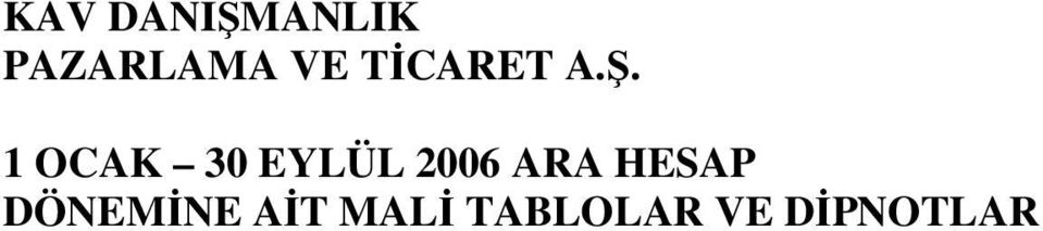 1 OCAK 30 EYLÜL 2006 ARA