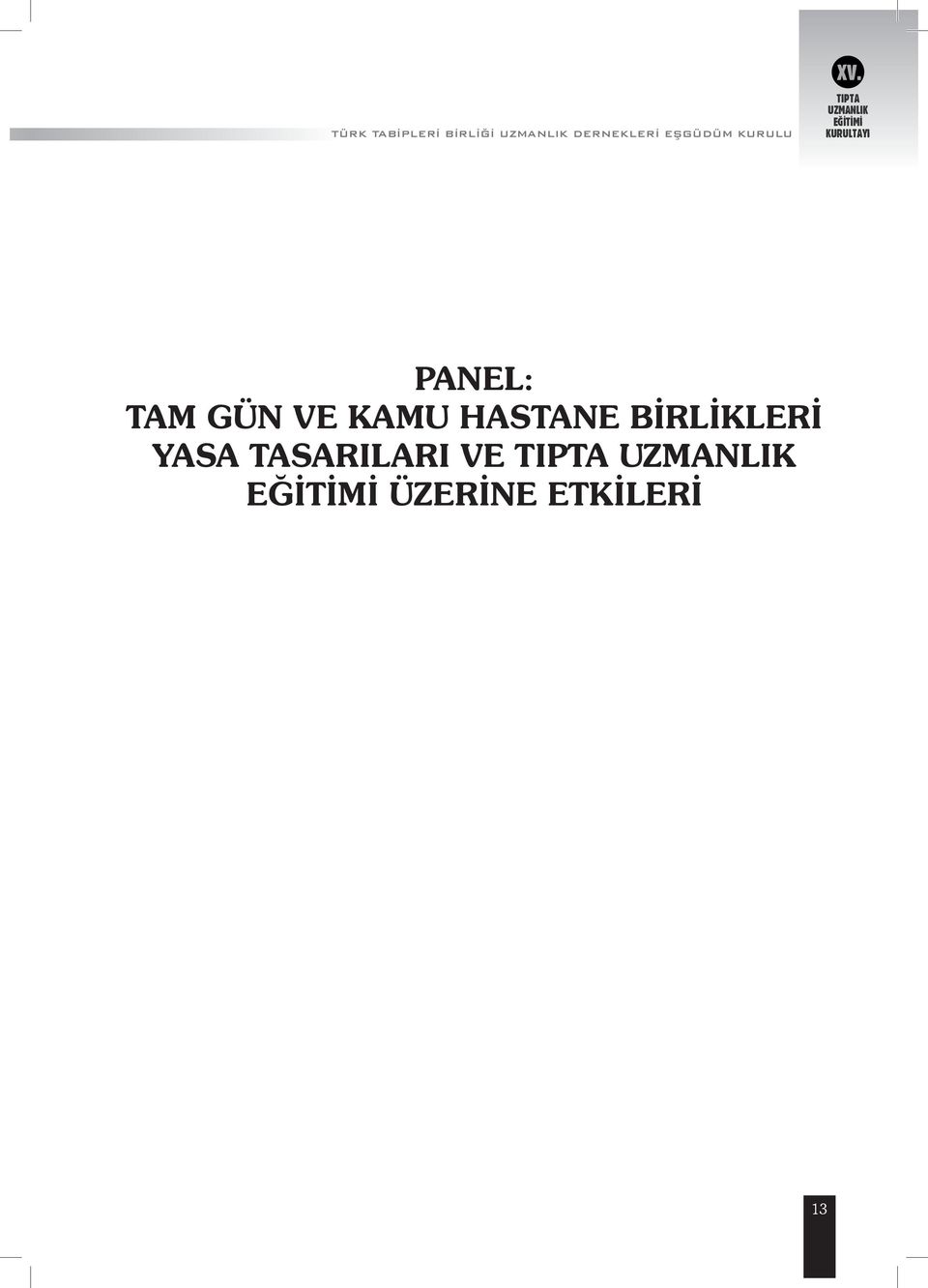 PANEL: TAM GÜN VE KAMU HASTANE