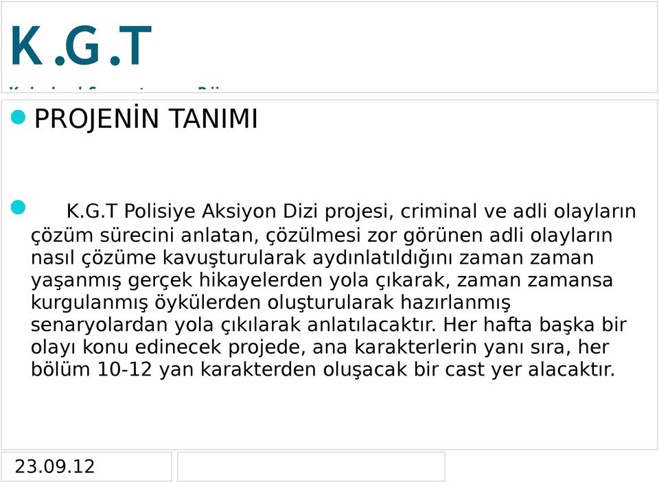 nasıl çözüme kavuşturularak aydınlatıldığını zaman zaman yaşanmış gerçek hikayelerden yola çıkarak, zaman zamansa