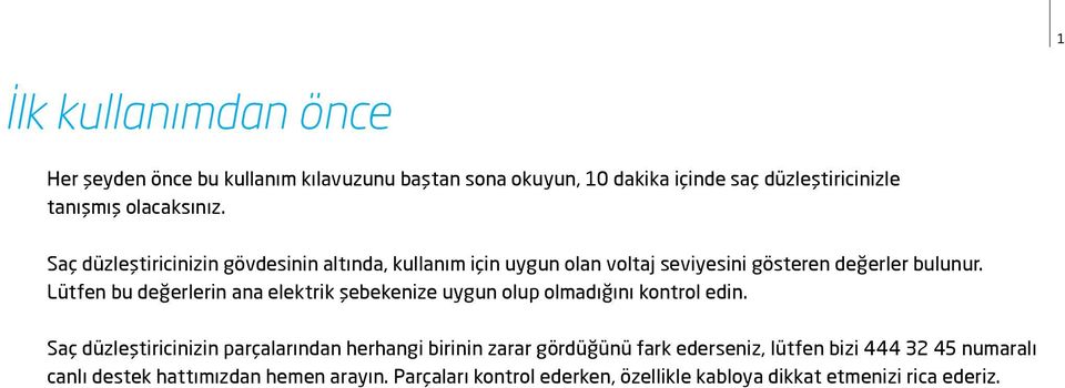 Lütfen bu değerlerin ana elektrik şebekenize uygun olup olmadığını kontrol edin.