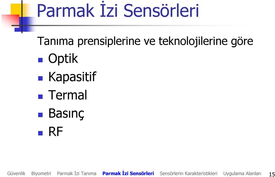 teknolojilerine göre