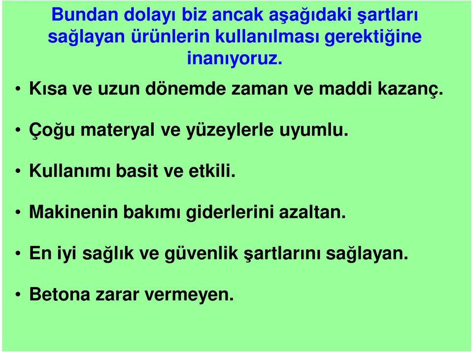 Çoğu materyal ve yüzeylerle uyumlu. Kullanımı basit ve etkili.