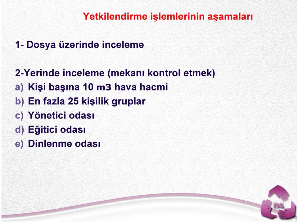 Kişi başına 10 m3 hava hacmi b) En fazla 25 kişilik