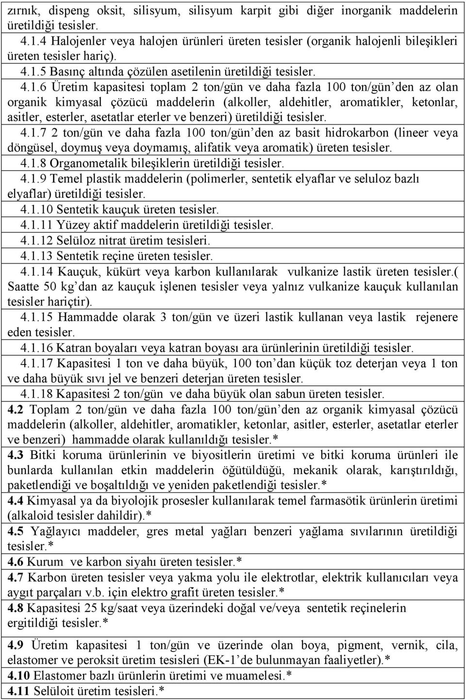 5 Basınç altında çözülen asetilenin üretildiği tesisler. 4.1.