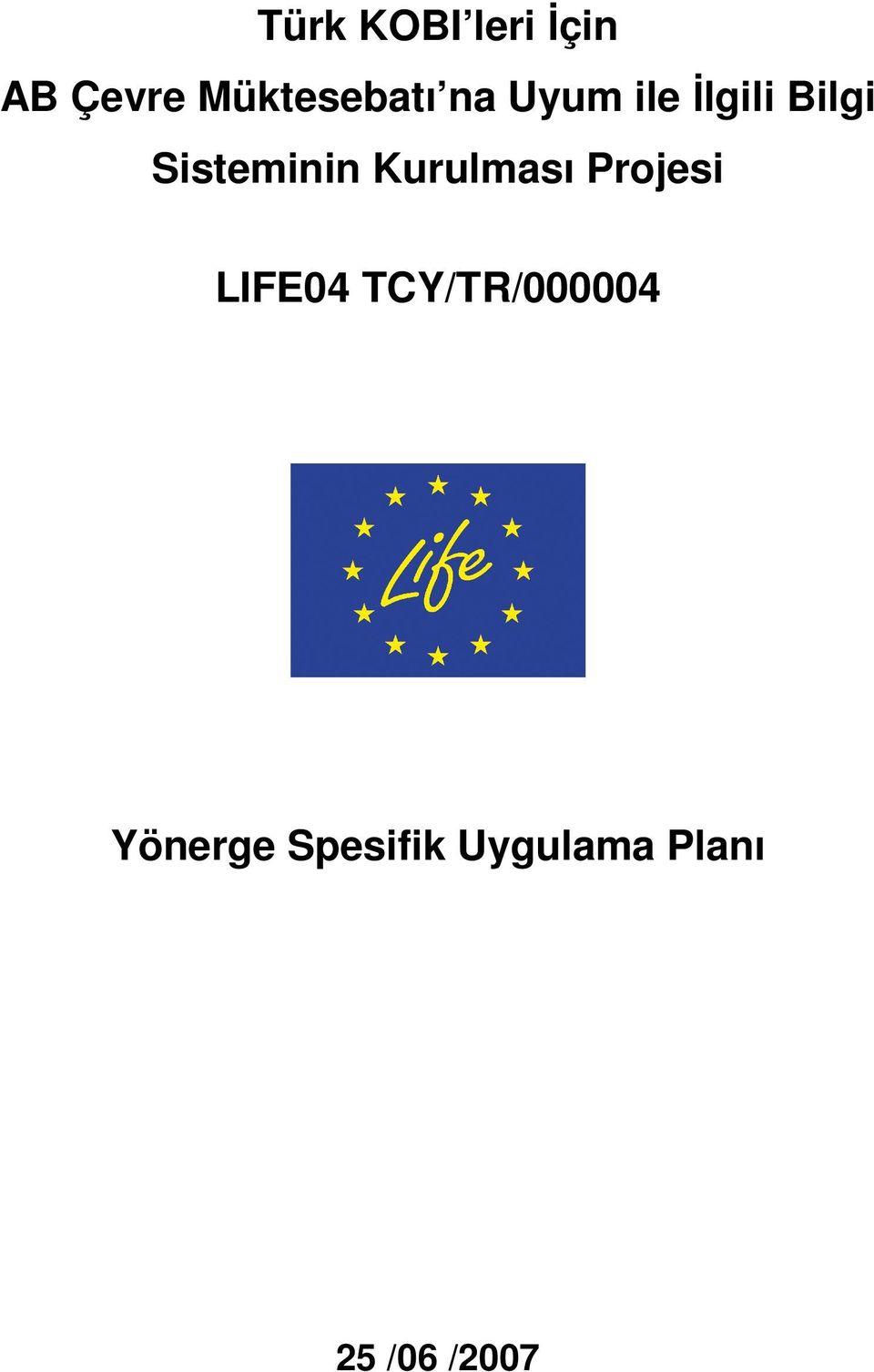 Sisteminin Kurulması Projesi LIFE04