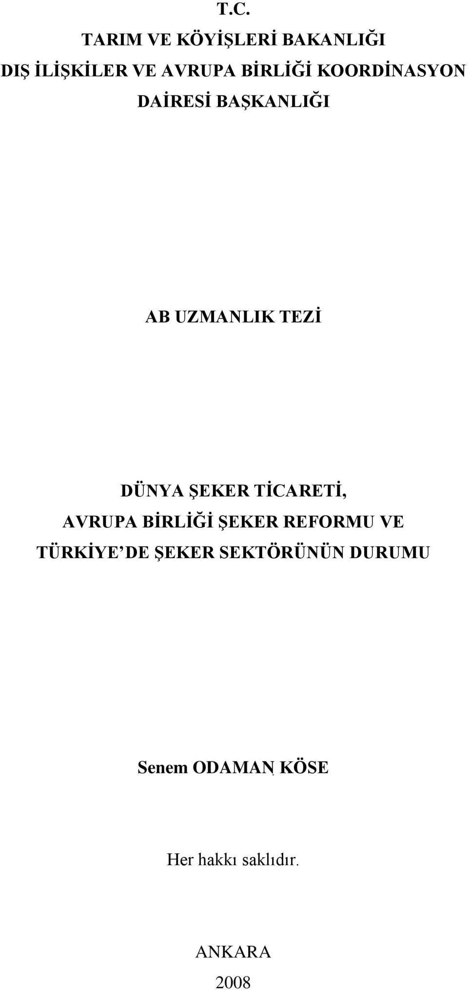 ġeker TĠCARETĠ, AVRUPA BĠRLĠĞĠ ġeker REFORMU VE TÜRKĠYE DE