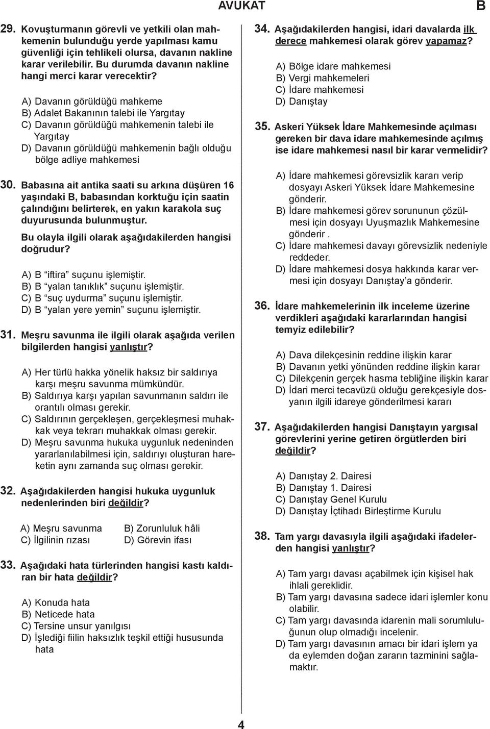 ) avanın görüldüğü mahkeme ) dalet akanının talebi ile Yargıtay ) avanın görüldüğü mahkemenin talebi ile Yargıtay ) avanın görüldüğü mahkemenin bağlı olduğu bölge adliye mahkemesi 30.