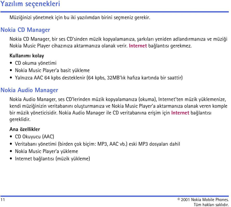 Internet baðlantýsý gerekmez.