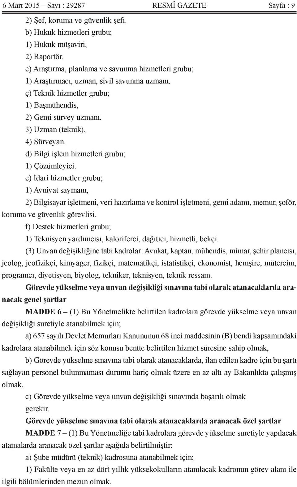 d) Bilgi işlem hizmetleri grubu; 1) Çözümleyici.