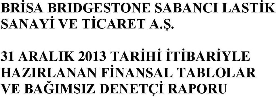 31 ARALIK 2013 TARİHİ İTİBARİYLE