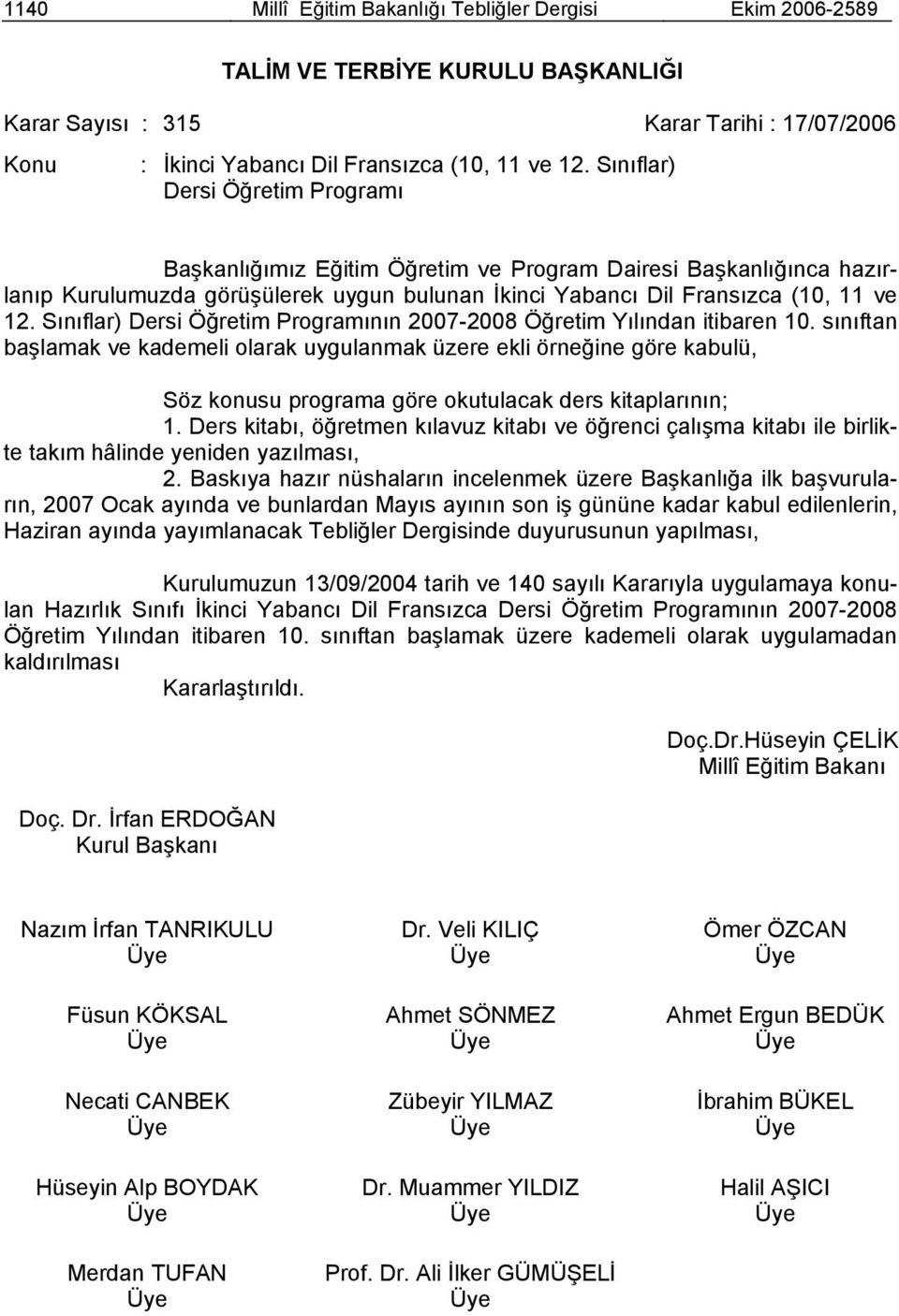 Sınıflar) Dersi Öğretim Programının 2007-2008 Öğretim Yılından itibaren 10.