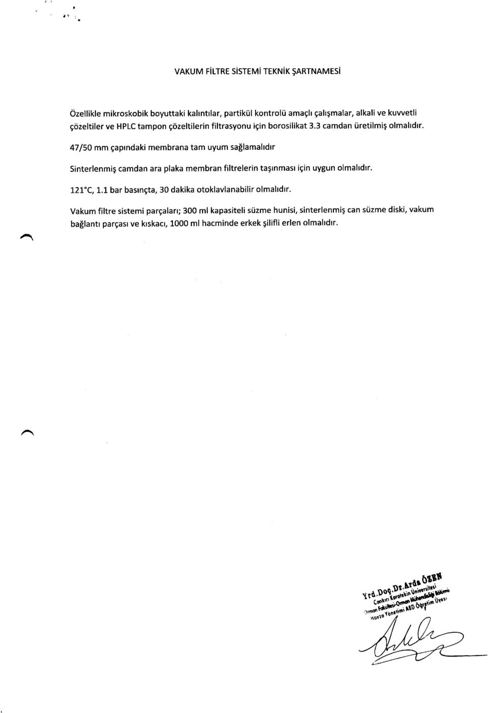 47/50 mm gaprndaki membrana tam uyum saflamaltdtr Sinterlenmil camdan ara plaka membran filtrelerin tatlnmast igin uygun olmaltdlr. 121"9 1.