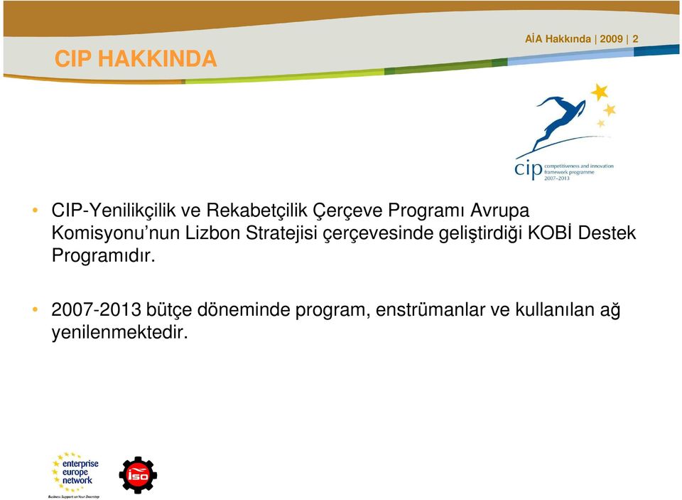 Stratejisi çerçevesinde geliştirdiği KOBĐ Destek Programıdır.