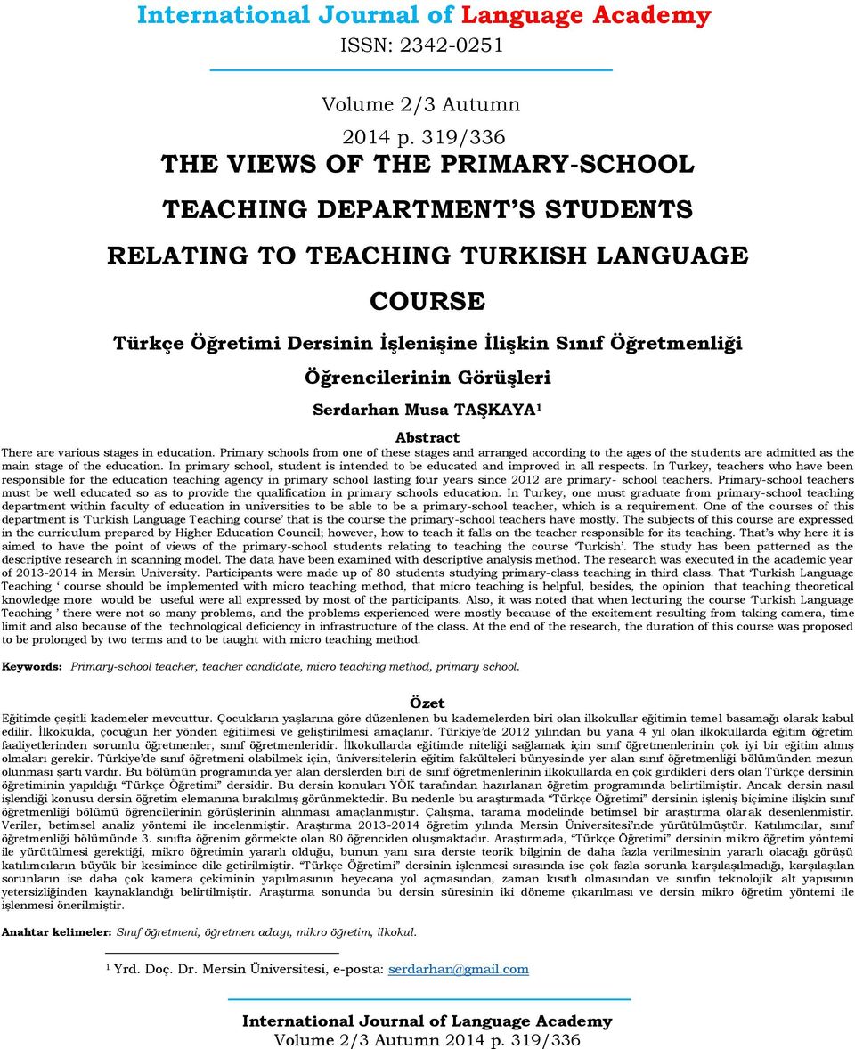 Görüşleri Serdarhan Musa TAŞKAYA 1 Abstract There are various stages in education.