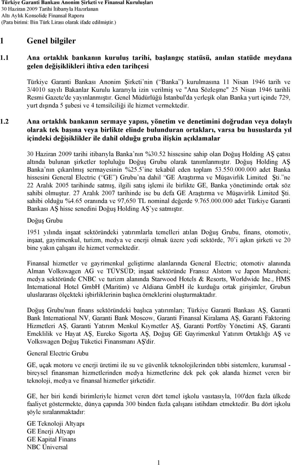 1946 tarih ve 3/4010 sayılı Bakanlar Kurulu kararıyla izin verilmiş ve "Ana Sözleşme" 25 Nisan 1946 tarihli Resmi Gazete'de yayınlanmıştır.