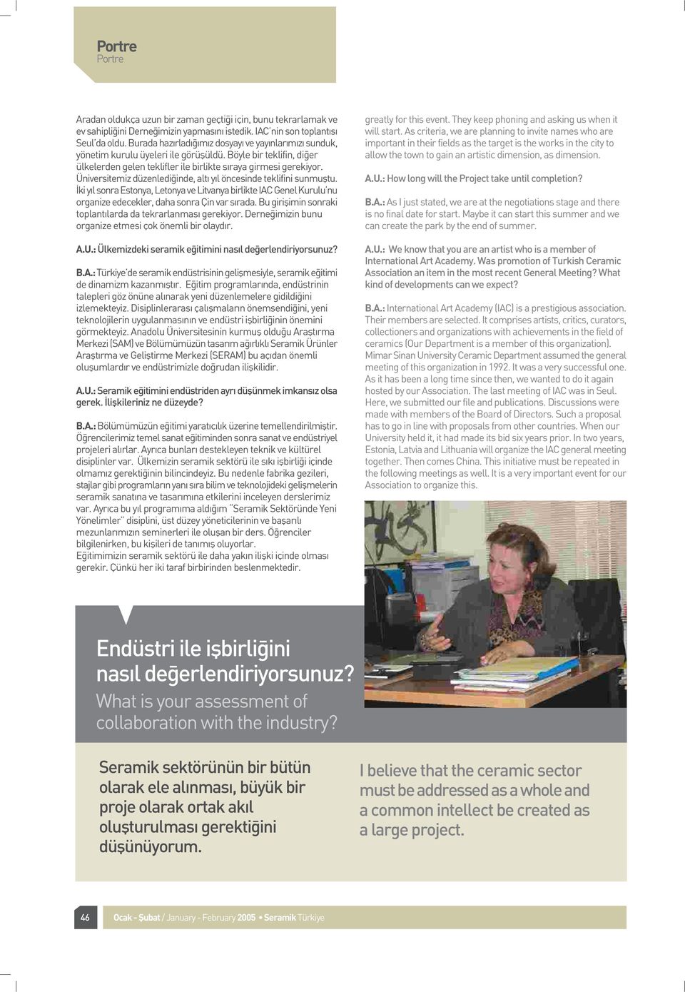 Üniversitemiz düzenledi inde, alt y l öncesinde teklifini sunmufltu. ki y l sonra Estonya, Letonya ve Litvanya birlikte IAC Genel Kurulu nu organize edecekler, daha sonra Çin var s rada.