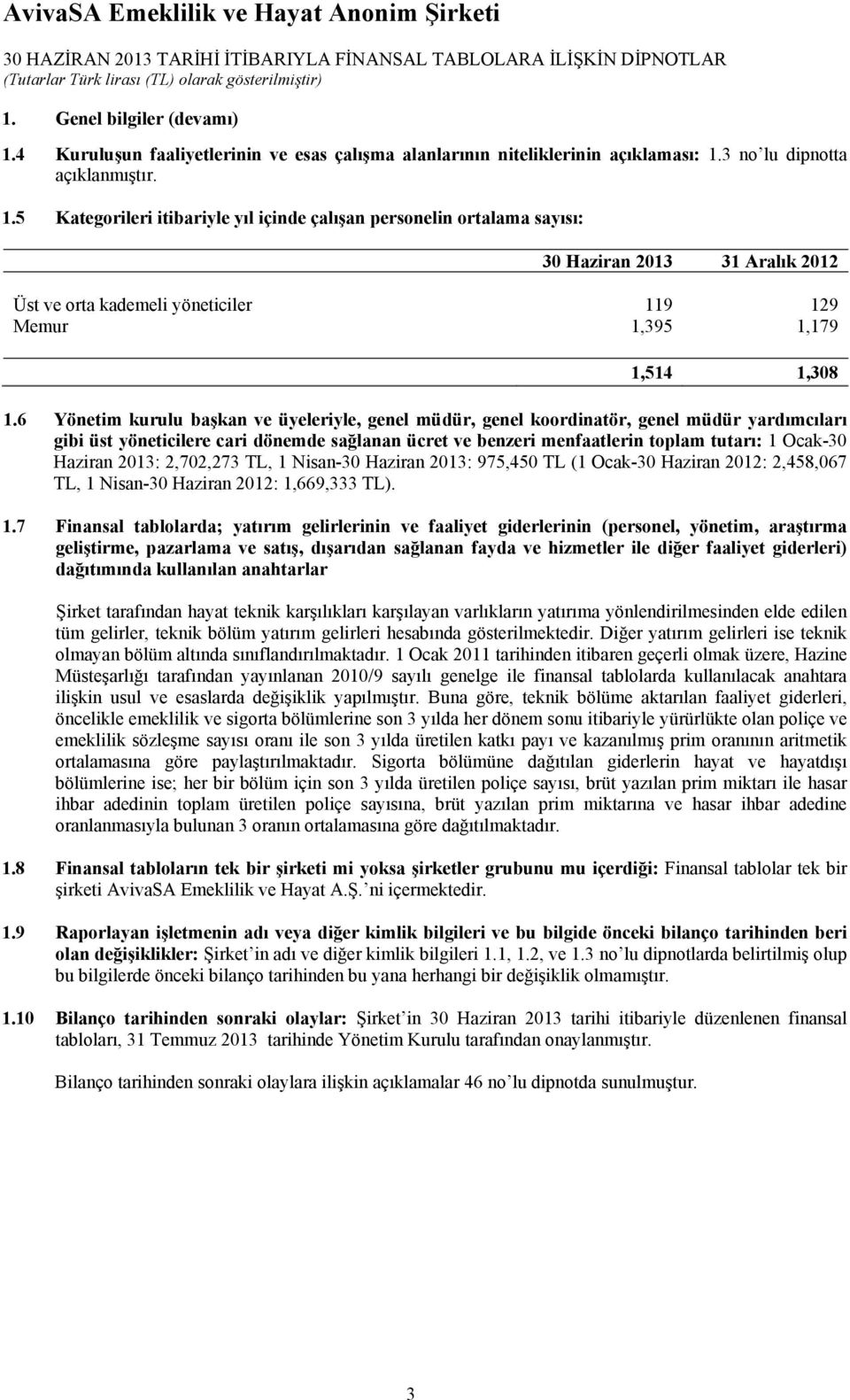 3 no lu dipnotta açıklanmıştır. 1.