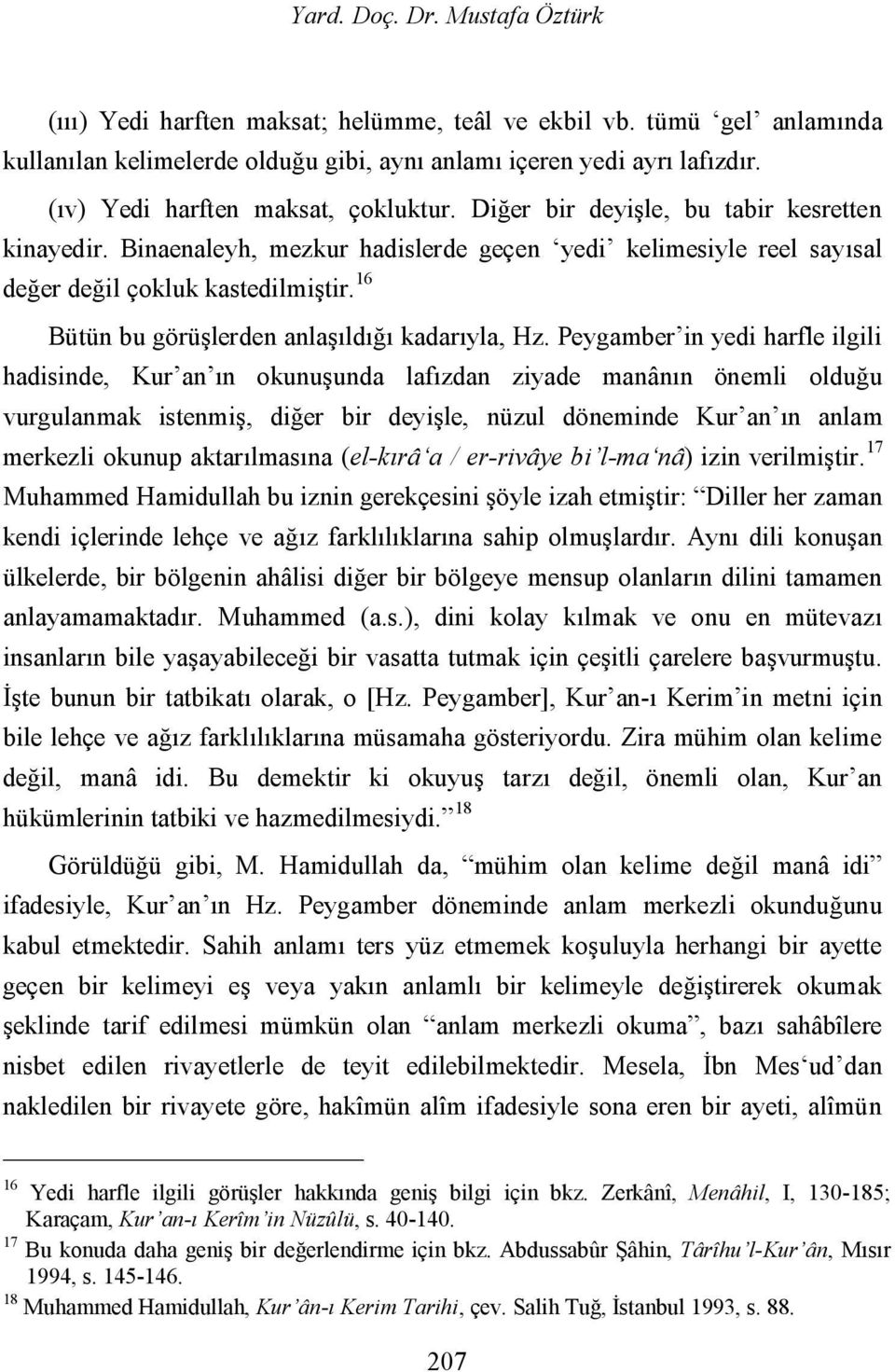 16 Bütün bu görüşlerden anlaşıldığı kadarıyla, Hz.