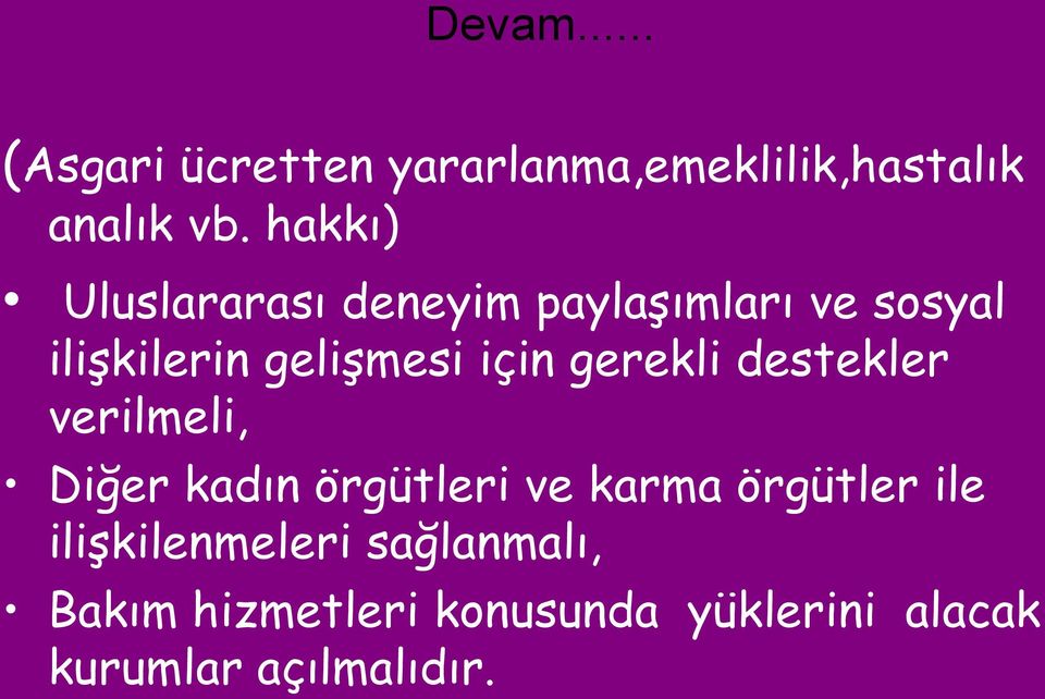 gerekli destekler verilmeli, Diğer kadın örgütleri ve karma örgütler ile