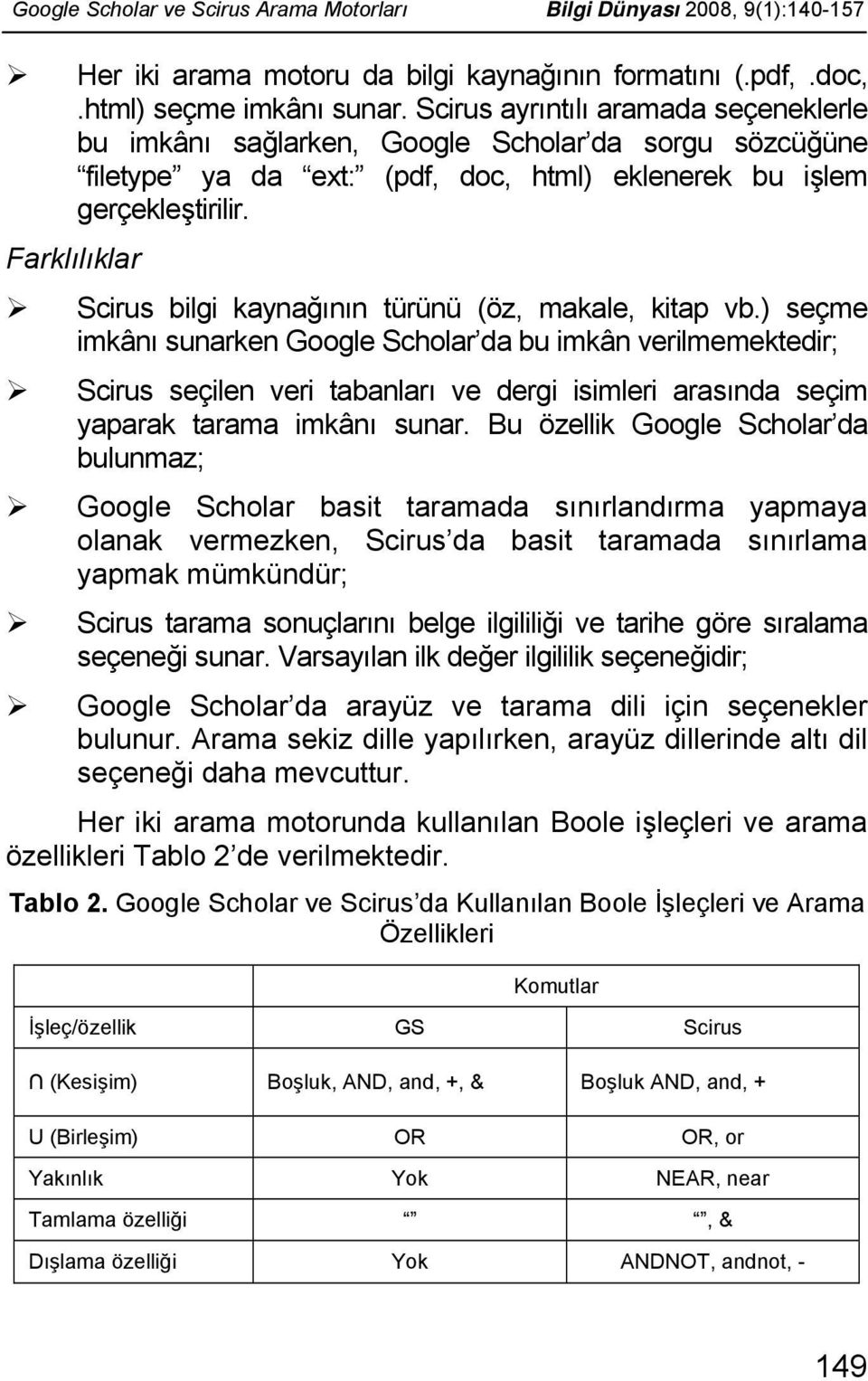 Farklılıklar Scirus bilgi kaynağının türünü (öz, makale, kitap vb.