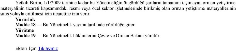 materyallerinin satış yoluyla eritilmesi için ticaretine izin verir.