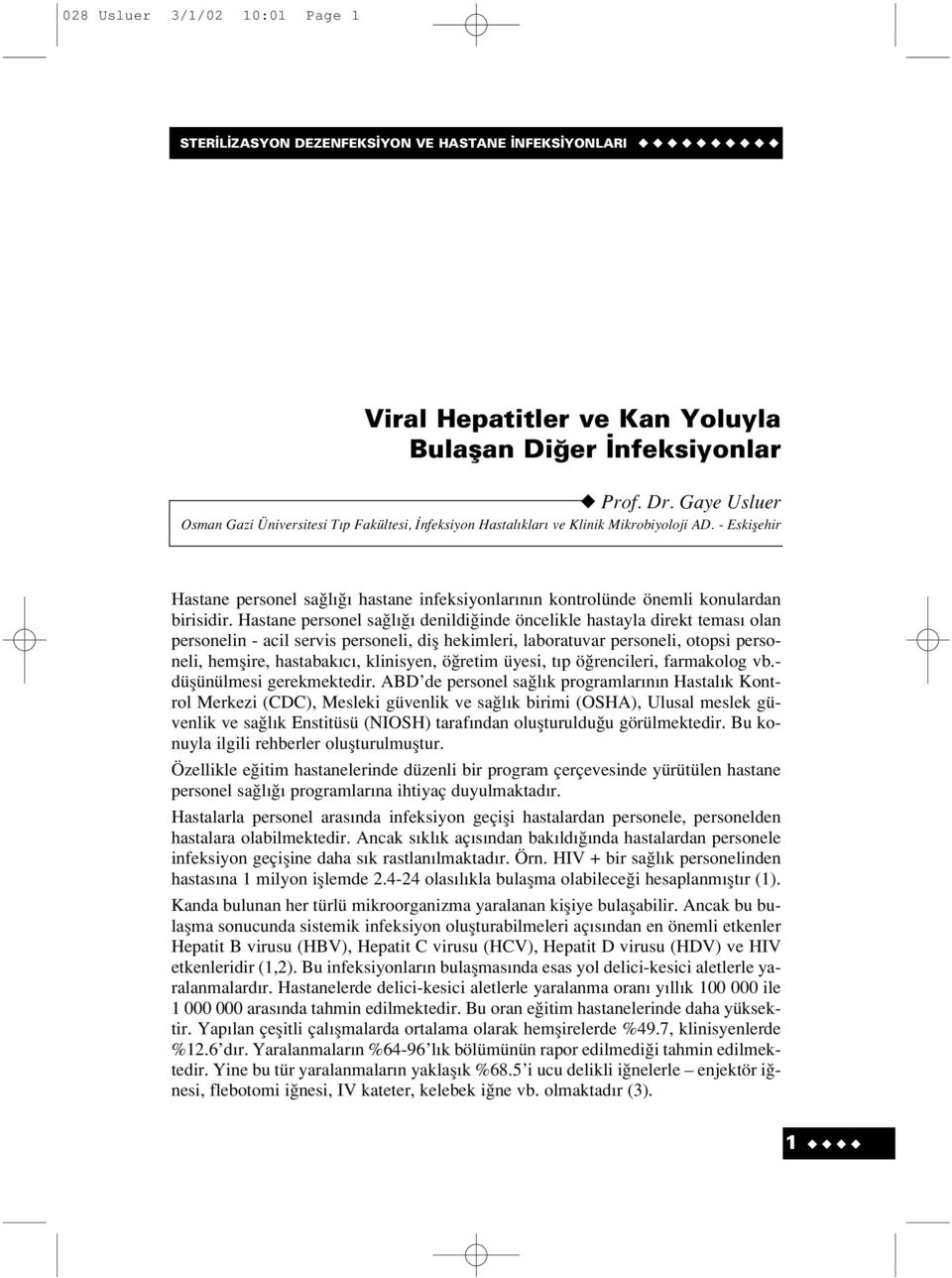 - Eskiflehir Hastane personel sa l hastane infeksiyonlar n n kontrolünde önemli konulardan birisidir.