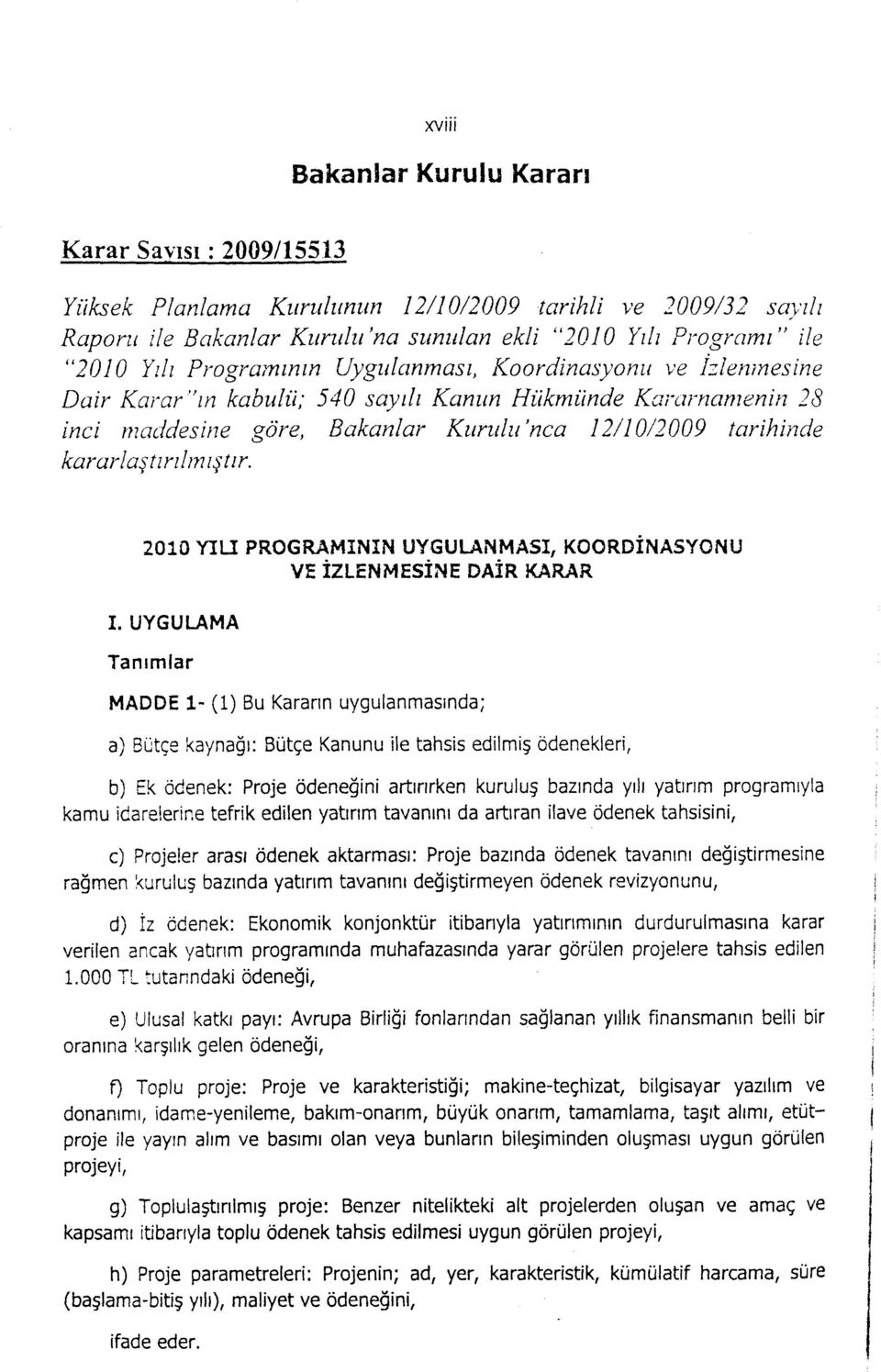 2010 YILI PRGRAMININ UYGULANMASI, KRDİNASYNU VE İZLENMESİNE DAİR KARAR I.