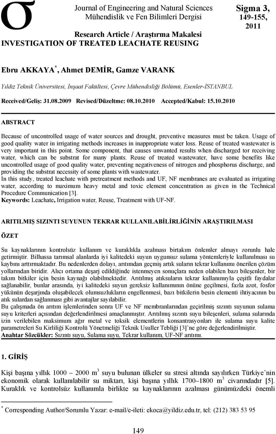 2010 Accepted/Kabul: 15.10.2010 ABSTRACT Because of uncontrolled usage of water sources and drought, preventive measures must be taken.