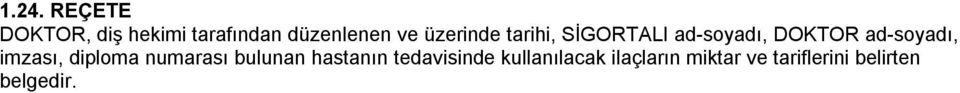 imzası, diploma numarası bulunan hastanın tedavisinde