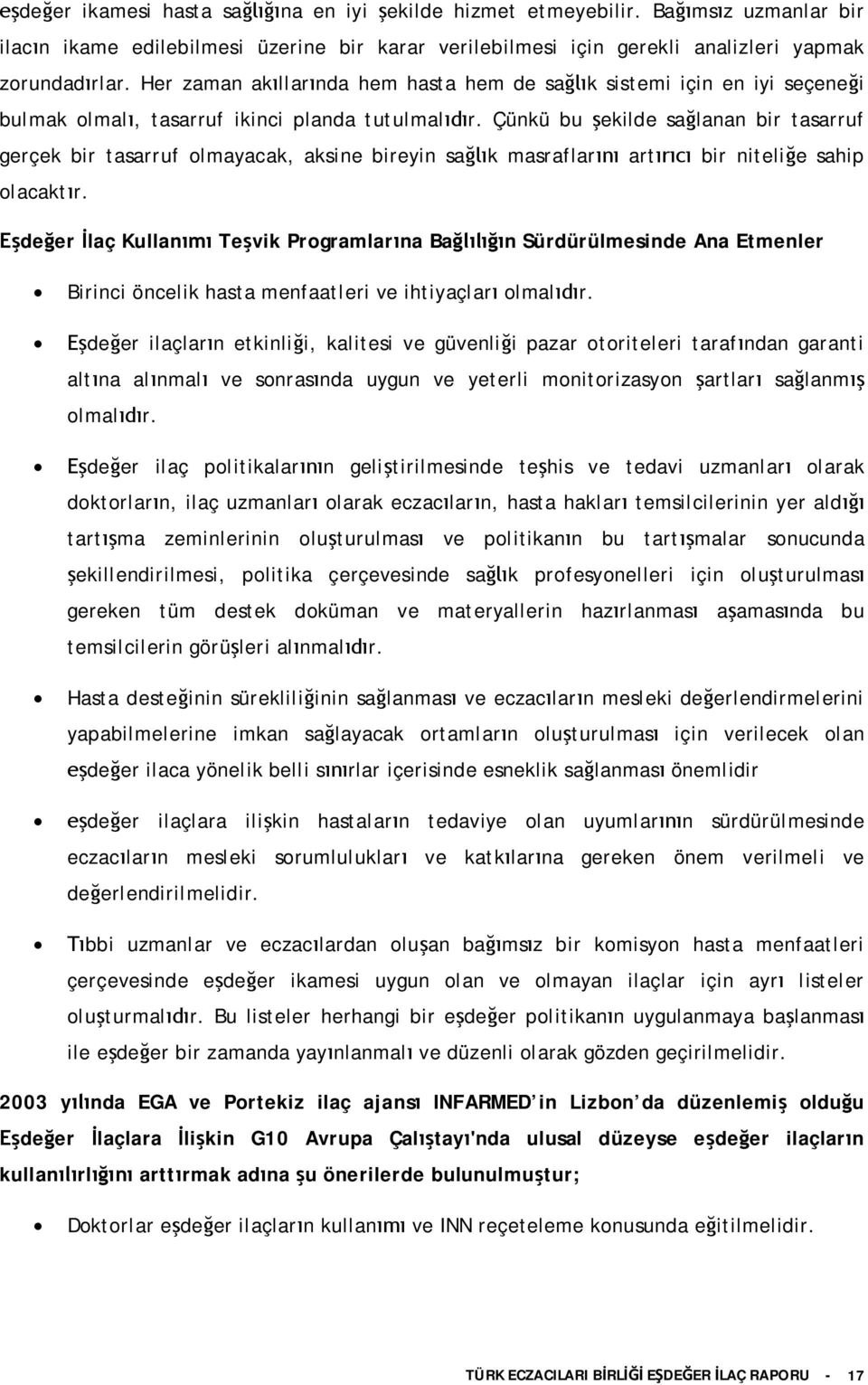 Çünkü bu ekilde salanan bir tasarruf gerçek bir tasarruf olmayacak, aksine bireyin sak masraflar art bir nitelie sahip olacaktr.