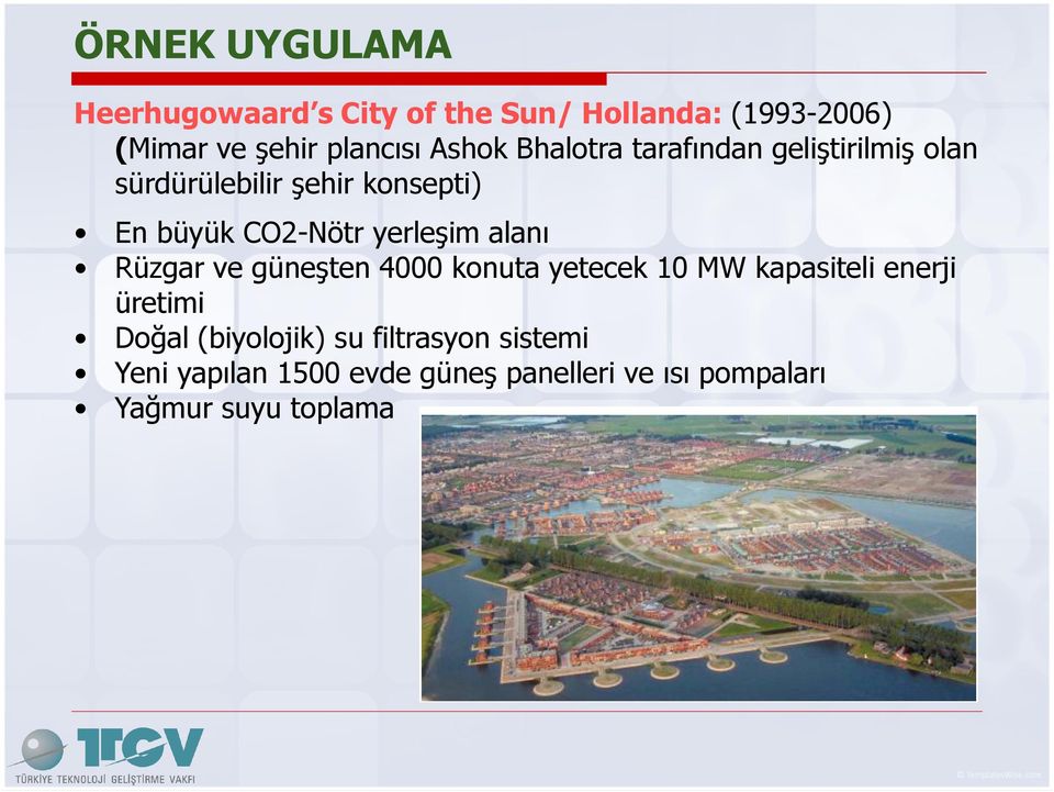 yerleşim alanı Rüzgar ve güneşten 4000 konuta yetecek 10 MW kapasiteli enerji üretimi Doğal