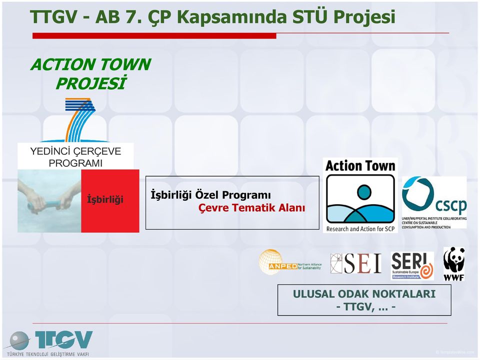 PROJESĐ YEDİNCİ ÇERÇEVE PROGRAMI Đşbirliği